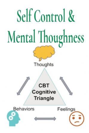 Self Control & Mental Thoughness: How does CBT help you deal with overwhelming problems in a more positive way.