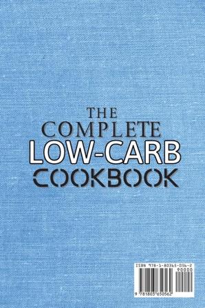 The Complete Low-Carb Cookbook: The Best Homemade Recipes For A Low-Carb Lifestyle