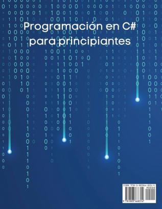 Programacion en C# para principiantes: Cómo aprender C# en menos de una semana. El curso completo definitivo paso a paso desde el principiante hasta el programador avanzado