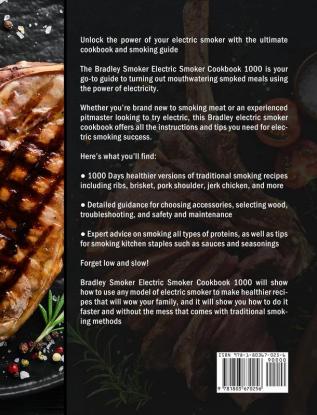 Bradley Smoker Electric Smoker Cookbook 1000: 1000 Days Tasty Recipes and Step-by-Step Techniques to Smoke Just About Everything