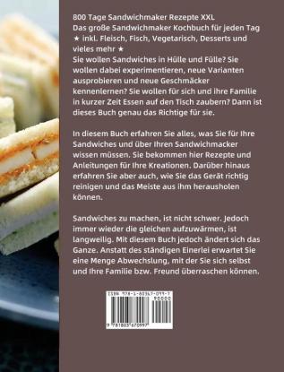 Sandwichmaker Rezepte XXL: 800 Tage einfache und leckere Sandwichmaker Rezepte für Einsteiger und Berufstätige Taschenbuch