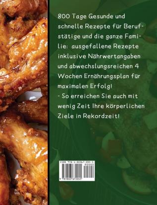 Schnelle Rezepte Kochbuch: 800 Tage Rezepte mit wenig Zutaten für die schnelle und einfache Zubereitung von leckeren Gerichten