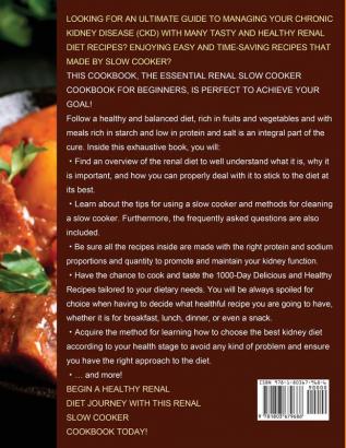 The Essential Renal Slow Cooker Cookbook for Beginners: 1000-Day Easy Wholesome Mouthwatering Recipes that Promote Kidney Health and Support Overall Health