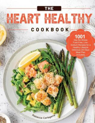 The Heart Healthy Cookbook 2021