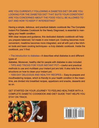 The Complete Instant Pot Diabetes Cookbook for the Newly Diagnosed: 1000-Day Effortless Recipes Complete Guide for Newly Diagnosed 28-Day Balanced Meal Plan