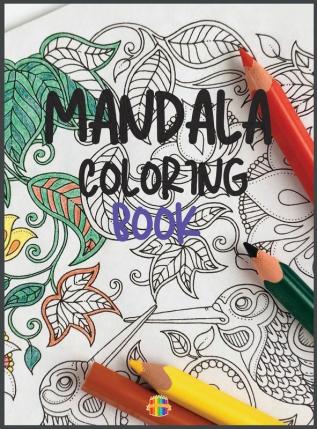 Mandala Coloring Book: Stress Relieving Mandala Designs