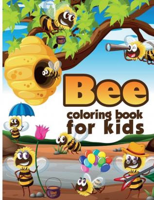 Bee Coloring Book for Kids: Charming Bee Coloring Book Gorgeous Designs with Cute Bee for Relaxation and Stress Relief