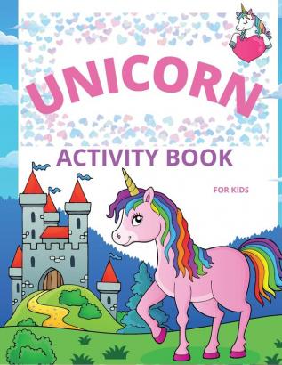 Unicorn Activity Book for Kids: Amazing Coloring and Activity Book with Over 50 Fun Activities for Kids Ages 4-8/Fun and Educational Children's ... Tracing Letters and Unicorn Coloring Pages