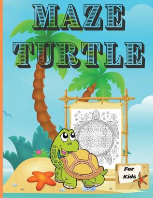 Maze Turtle for Kids: Fun Mazes for Kids 4-6 6-8 Year Old/ Maze Activity Workbook for Children/ Fun and Challenging Turtle Mazes for Kids ages 8-12 4-8