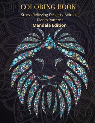 Coloring Book: Amazing Mandala Designs for Relaxation Mandala for all Skills to create a Relaxed Coloring Session Unique Mandala Designs Mandala Coloring Book