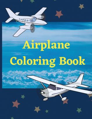 Airplane Coloring Book: Awesome Coloring Book for Kids with 40 Beautiful Coloring Pages of Airplanes Fighter Jets Helicopters and More