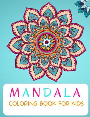 Mandala Coloring Book: For Kids ages 4-8 Coloring Book for Kids 4-8 Easy Level for Fun and Educational Purpose Preschool and Kindergarten