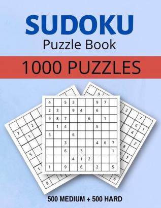 Sudoku Puzzle Book 1000 Puzzles Medium and Hard: Sudoku Puzzle Book with Solutions:1000 Sudoku Puzzles500 Medium & 500 Hard