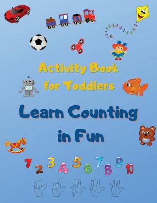 Activity Book For Toddlers: Educational & Fun Toddler Activities Workbook for Count Toys and Name their.