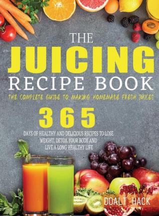 The Juicing Recipe Book