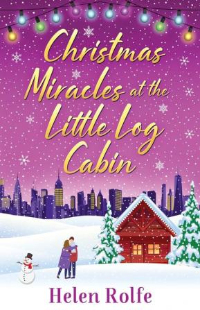 Christmas Miracles at the Little Log Cabin