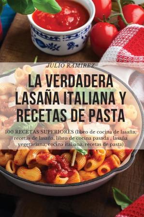 La Verdadera Lasaña Italiana Y Recetas De Pasta (Portuguese Edition)