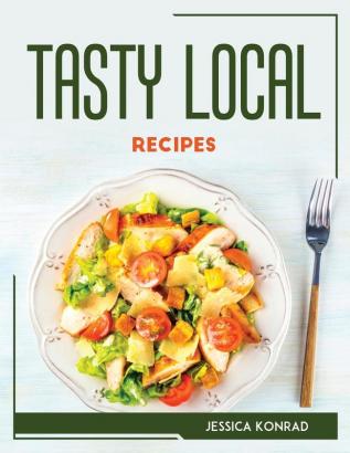 TASTY LOCAL RECIPES