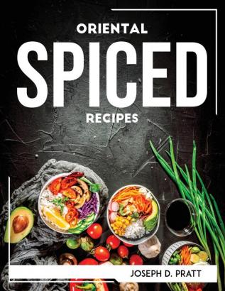 ORIENTAL SPICED RECIPES