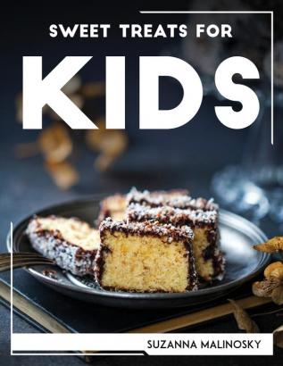 SWEET TREATS FOR KIDS