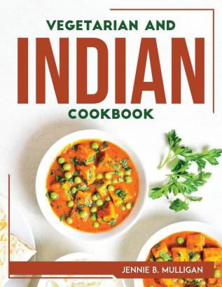 VEGETARIAN AND INDIAN COOKBOOK