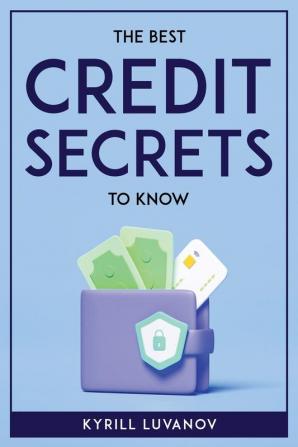 THE BEST CREDIT SECRETS TO KNOW