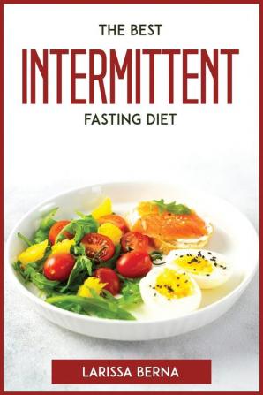 THE BEST INTERMITTENT FASTING DIET