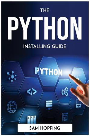 THE PYTHON INSTALLING GUIDE