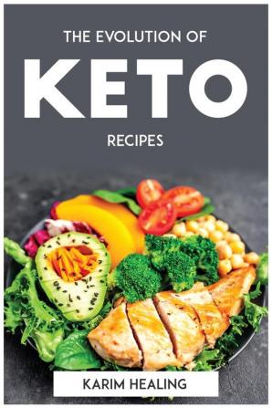 The Evolution of Keto recipes