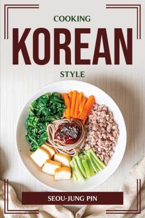 COOKING KOREAN STYLE