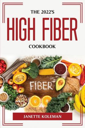 THE 2022'S HIGH FIBER DIET