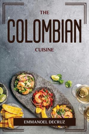 THE COLOMBIAN CUISINE