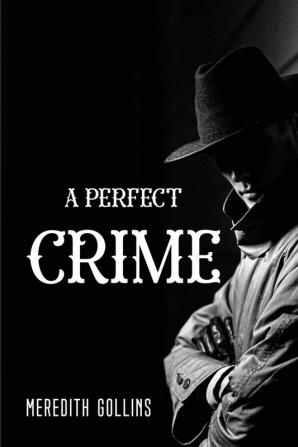 A PERFECT CRIME