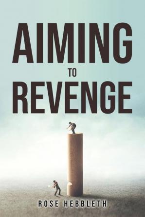 AIMING TO REVENGE