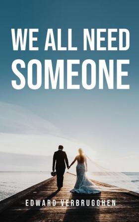 We All Need Someone