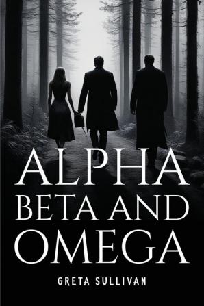 Alpha Beta And Omega