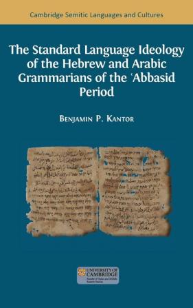 The Standard Language Ideology of the Hebrew and Arabic Grammarians of the ��Abbasid Period