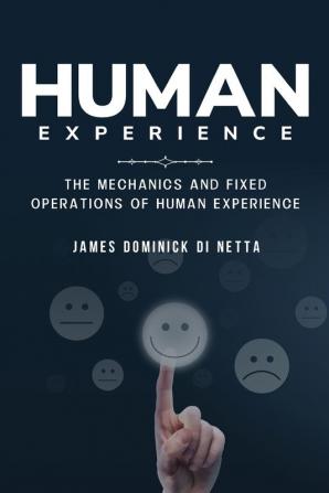 The mechanics and fixed operations of human experience