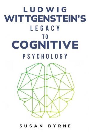 Ludwig Wittgenstein's Legacy to Cognitive Psychology