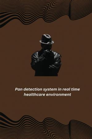 Pan detection system in real time healthcare environment