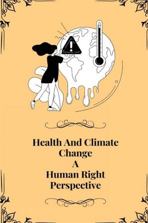 Health and climate change a Human right perspective