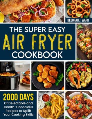 The Super Easy Air Fryer Cookbook