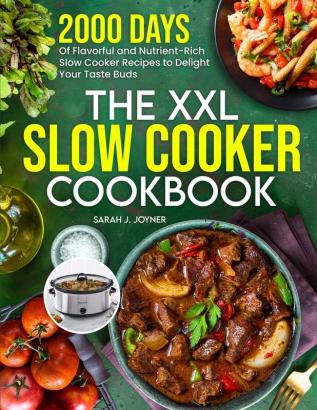 The XXL Slow Cooker Cookbook