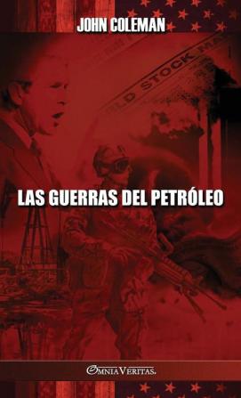 Las Guerras Del Petróleo (Spanish Edition)