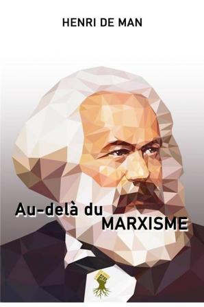 Au-Delà Du Marxisme: Nouvelle Édition (French Edition)