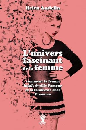 L'univers fascinant de la femme