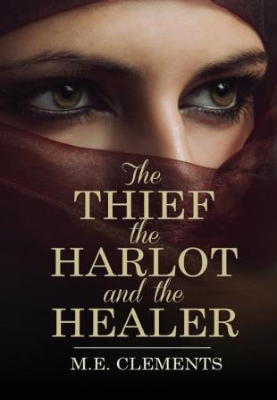 The Thief the Harlot and the Healer