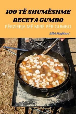 100 Të Shumëshme Receta Gumbo (Albanian Edition)