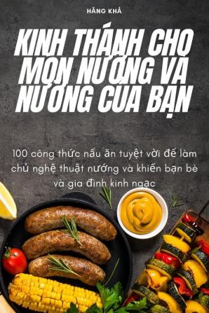 Kinh Thánh Cho Món Nướng Và Nướng Của Bạn (Vietnamese Edition)