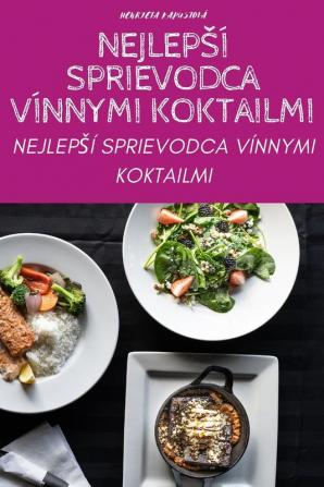 Nejlepsí Sprievodca Vínnymi Koktailmi (Slovak Edition)